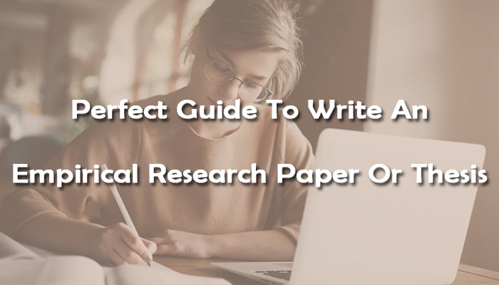 How to Structure an Empirical Dissertation/Empirical Research Paper/Empirical Thesis?